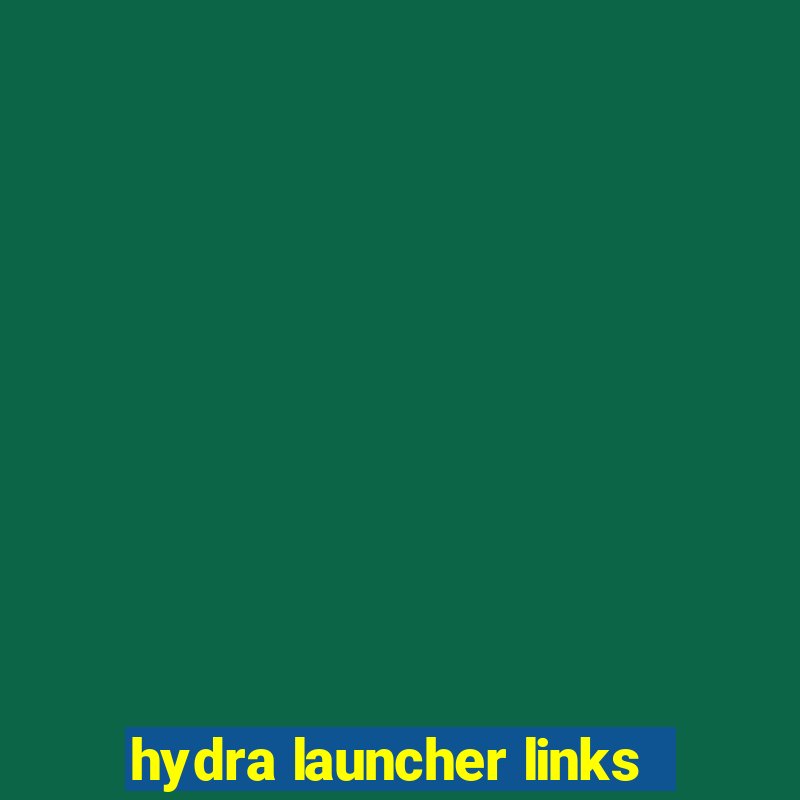 hydra launcher links